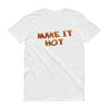 "Make it Hot" Short Sleeve T-Shirt