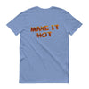 "Make it Hot" Short Sleeve T-Shirt