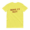 "Make it Hot" Short Sleeve T-Shirt